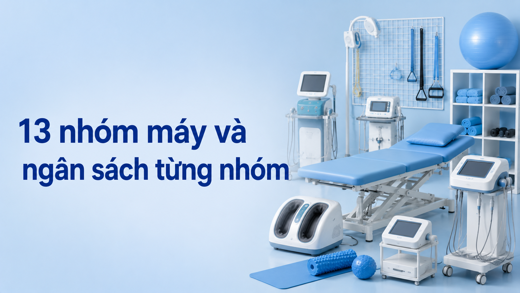 Danh mục thiết bị chuẩn cho phòng khám VLTL: 13 nhóm máy và ngân sách từng nhóm